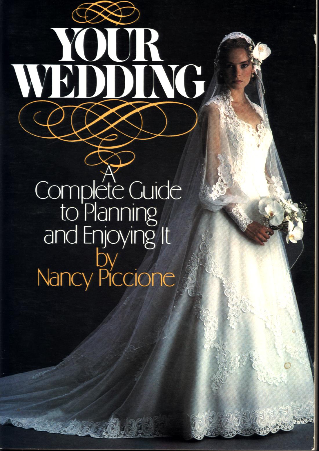 YOUR WEDDING: a complete guide to planning and enjoying it.